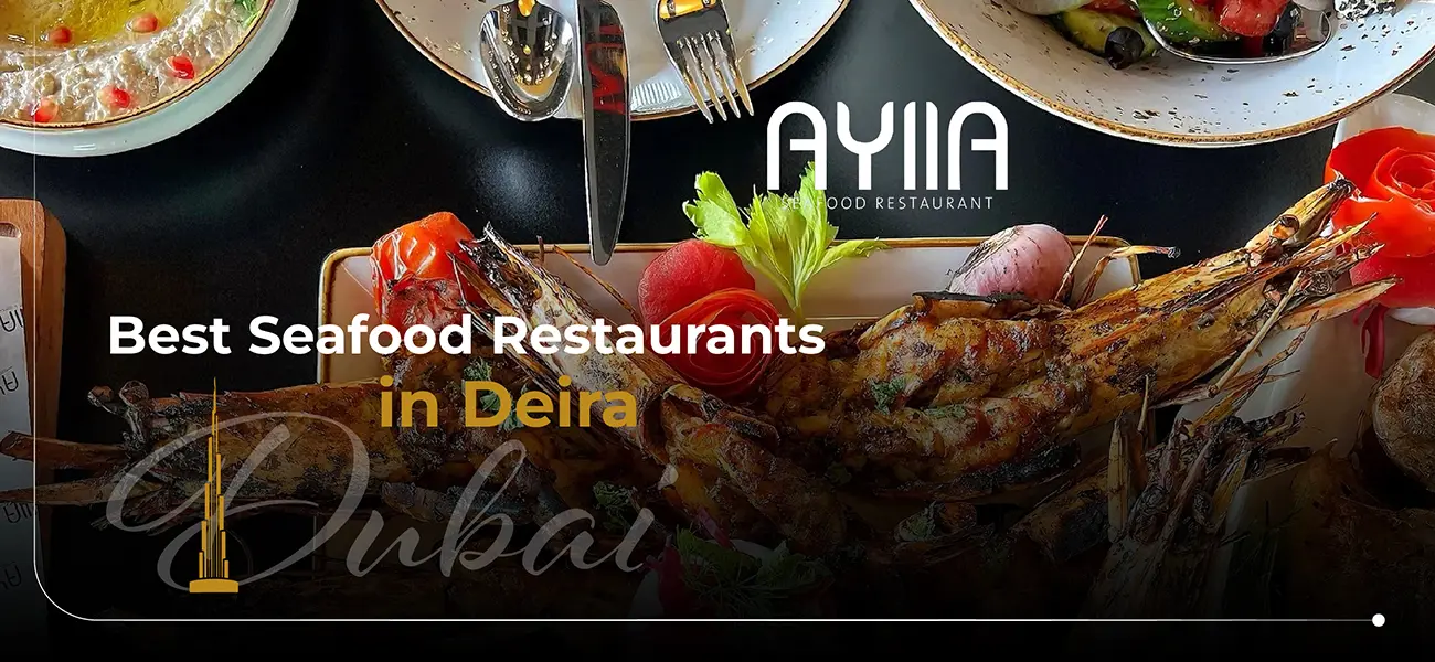 Seafood Restaurants in Deira Dubai